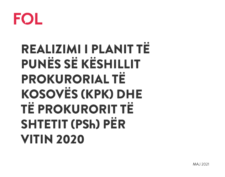 REALIZIMI I PLANIT TË PUNËS SË KËSHILLIT PROKURORIAL TË KOSOVËS (KPK) DHE TË PROKURORIT TË SHTETIT (PSh) PËR VITIN 2020